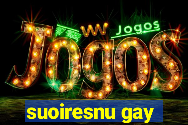 suoiresnu gay